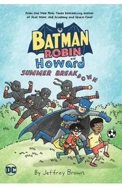 Batman and Robin and Howard: Summer Breakdown - Jeffrey Brown