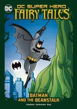 Batman and the Beanstalk, Paperback/Sarah Hines Stephens