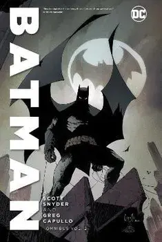Batman by Scott Snyder & Greg Capullo Omnibus Vol. 2, Hardcover/Scott Snyder