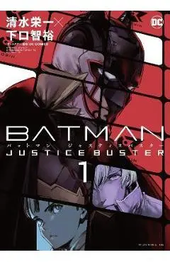 Batman: Justice Buster Vol. 1 - Eiichi Shimizu