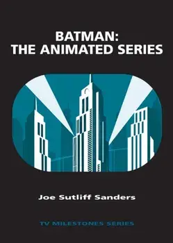 Batman: The Animated Series, Paperback/Joe Sutliff Sanders