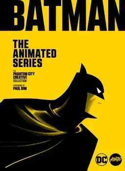 Batman: The Animated Series: The Phantom City Creative Collection, Hardcover/***