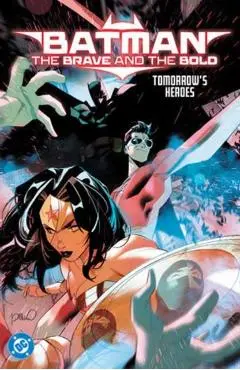 Batman: The Brave and the Bold: Tomorrow's Heroes - Hayden|scott Sherman
