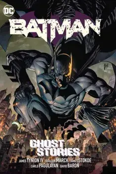 Batman Vol. 3: Ghost Stories, Paperback/Guillem March