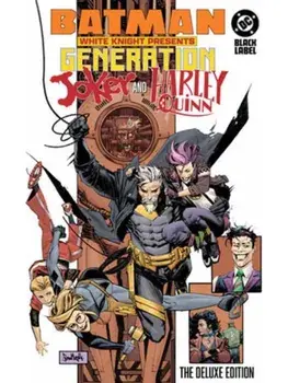 Batman: White Knight Presents: Generation Joker and Harley Quinn. The Deluxe Edition, Hardback/Clayton McCormack