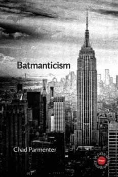 Batmanticism, Paperback/Chad Parmenter