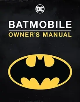 Batmobile Owner's Manual, Hardback/Daniel Wallace