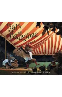Bats at the Ballgame - Brian Lies