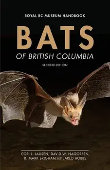 Bats of British Columbia, Paperback/David Nagorsen