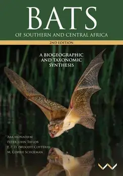 Bats of Southern and Central Africa: A Biogeographic and Taxonomic Synthesis, Second Edition, Hardcover/Ara Monadjem