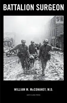 Battalion Surgeon, Paperback/William M. McConahey