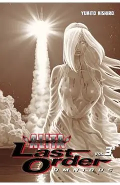 Battle Angel Alita: Last Order Omnibus, Volume 3 - Yukito Kishiro