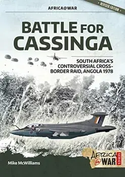 Battle for Cassinga. South Africa's Controversial Cross-Border Raid, Angola 1978, Paperback/Mike McWilliams