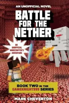 Battle for the Nether, Paperback/Mark Cheverton