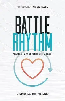 Battle Rhythm Devotional: Praying in Sync With God's Heart, Paperback/Jamaal Bernard