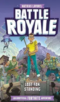 Battle Royale: An Unofficial Fortnite Adventure, Hardcover/Mathias Lavorel