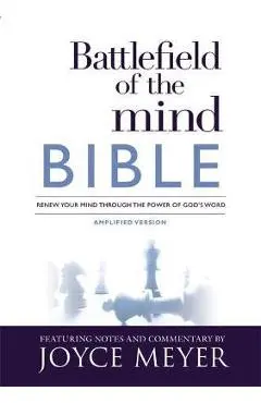Battlefield of the Mind Bible: Renew Your Mind Through the Power of God's Word - Joyce Meyer