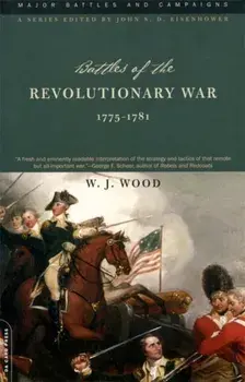 Battles of the Revolutionary War, 1775-1781, Paperback/W. J. Wood