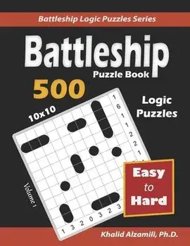 Battleship Puzzle Book: 500 Easy to Hard Puzzles (10x10), Paperback/Khalid Alzamili