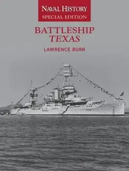 Battleship Texas: Naval History Special Edition, Paperback/Lawrence W. Burr