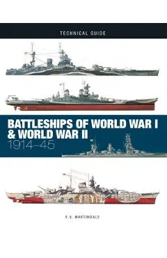 Battleships of World War I & World War II: 1914-45 - E. V. Martindale