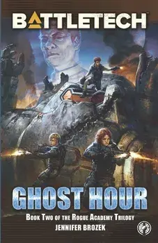 BattleTech: Ghost Hour (Book Two of the Rogue Academy Trilogy), Paperback/Jennifer Brozek