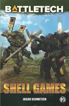 Battletech: Shell Games: A BattleTech Novella, Paperback/Jason Schmetzer