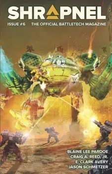 BattleTech: Shrapnel, Issue #6 (The Official BattleTech Magazine), Paperback/Blaine Lee Pardoe