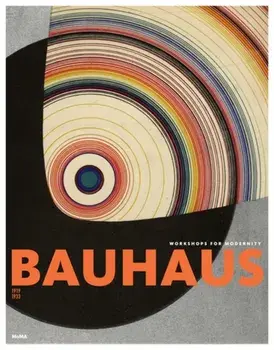 Bauhaus 1919-1933. Workshops for Modernity, Hardback/Ellen Lupton