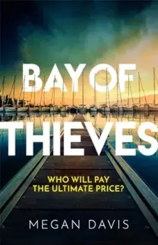 Bay of Thieves. Immerse yourself in the sun-soaked Sunday Times Thriller of the Month, Paperback/Megan Davis