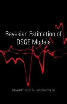 Bayesian Estimation of DSGE Models, Hardback/Frank Schorfheide