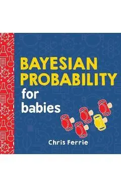 Bayesian Probability for Babies - Chris Ferrie