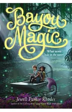 Bayou Magic - Jewell Parker Rhodes