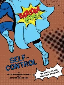 Bazooka Boy's, Self Control Bible Study and Workbook, Paperback/Paula Yarnes