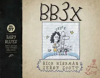 Bb3x, Volume 37: Baby Blues: The Third Decade, Paperback/Rick Kirkman