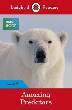 BBC Earth: Amazing Predators: Level 6, Paperback/Ladybird