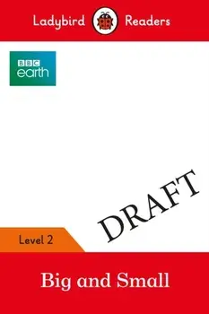 BBC Earth: Big and Small - Ladybird Readers Level 2, Paperback/***