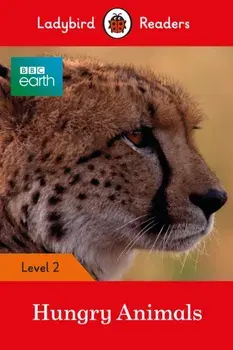 BBC Earth: Hungry Animals - Ladybird Readers Level 2, Paperback/Ladybird