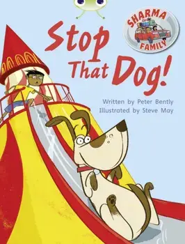 BC Purple A/2C Sharma Family: Stop That Dog!, Paperback/Peter Bently