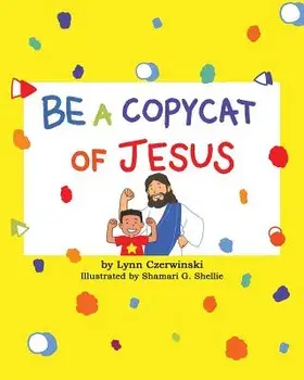 Be a Copycat of Jesus, Paperback/Lynn Czerwinski