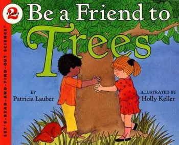 Be a Friend to Trees, Paperback/Patricia Lauber