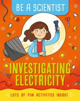 Be a Scientist: Investigating Electricity, Paperback/Jacqui Bailey