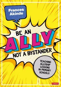 Be an Ally, not a Bystander. Allyship lessons for 7-12 year olds, Paperback/Frances Akinde