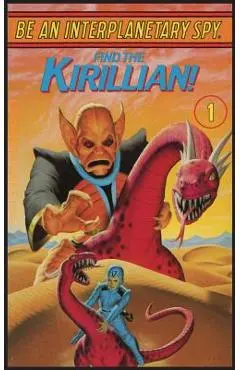 Be An Interplanetary Spy: Find the Kirillian! - Seth Mcevoy