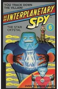 Be An Interplanetary Spy: The Star Crystal - Larson Ron Martinez