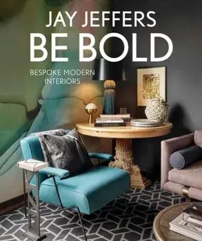 Be Bold: Bespoke Interiors for the Modern Family. Bespoke Interiors for the Modern Family, Hardback/Alisa Carroll