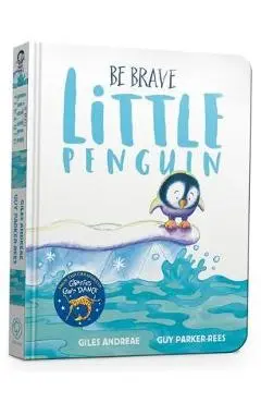 Be Brave Little Penguin Board Book - Giles Andreae