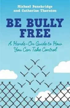 Be Bully Free, Paperback/Michael Panckridge