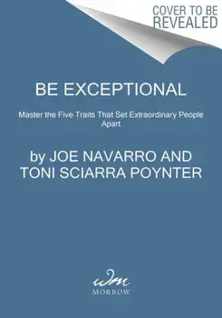 Be Exceptional. Master the Five Traits That Set Extraordinary People Apart, Paperback/Toni Sciarra Poynter