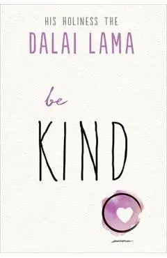 Be Kind - Dalai Lama
